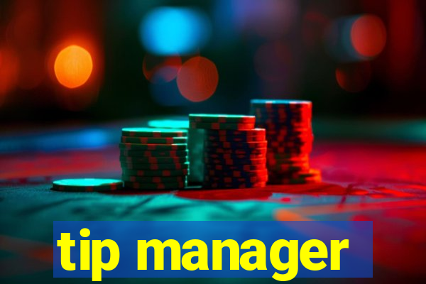 tip manager